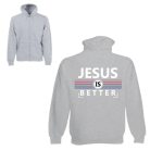 Jesus is better - Zipzáros Pulóver