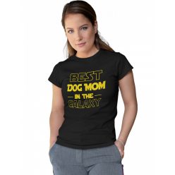 Best dog mom in the galaxy - Női Póló