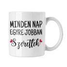 Minden nap egyre jobban szeretlek - Bögre