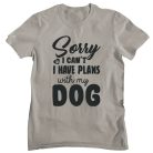 Sorry I can't, I have plans with my dog - Férfi Póló