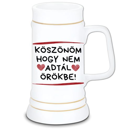 Nem adtál örökbe - Kerámia Söröskorsó