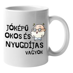 Jóképű, okos és nyugdíjas vagyok - Bögre