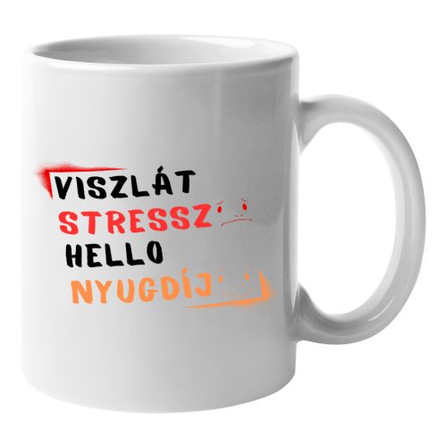 Viszlát stressz helló nyugdíj - Bögre