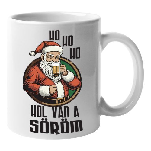 Ho ho ho hol van a söröm - Bögre