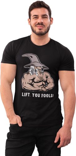 Lift you fools! - GYM Fitness Férfi Póló