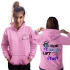 Be Kind Be Happy Lift Heavy - GYM Fitness Unisex Kapucnis Pulóver