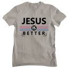 Jesus is better - Férfi Póló