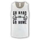 Go hard or go home - Férfi GYM Fitness Atléta