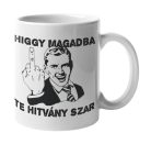 Higgy magadban te hitvány szar - Bögre