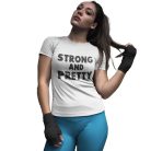 Strong and Pretty - GYM Fitness Női Póló