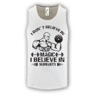 I don't believe in magic - Férfi GYM Fitness Atléta