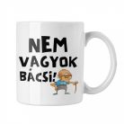 Nem vagyok bácsi - Fehér Bögre