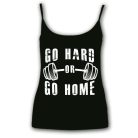 Go hard or go home - Női Spagetti Top