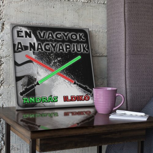 Én vagyok a nagyapjuk - Star Wars Vászonkép (Személyre szabható)