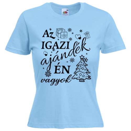 Az igazi ajándék én vagyok - Karácsonyi Női Póló