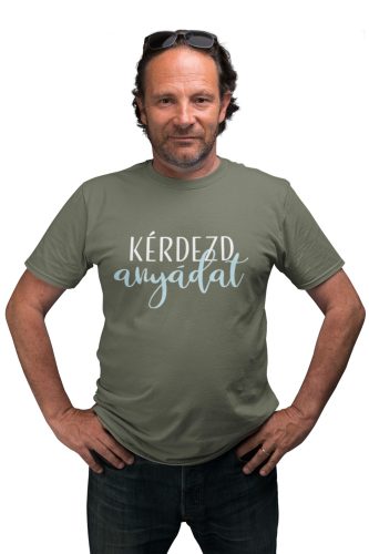 Kérdezd anyádat - Férfi Póló