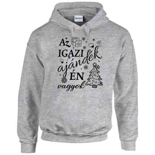 Az igazi ajándék én vagyok - Unisex Kapucnis Pulóver